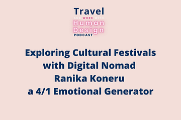 Ranika Koneru Travel and Work with Human Design Podcast