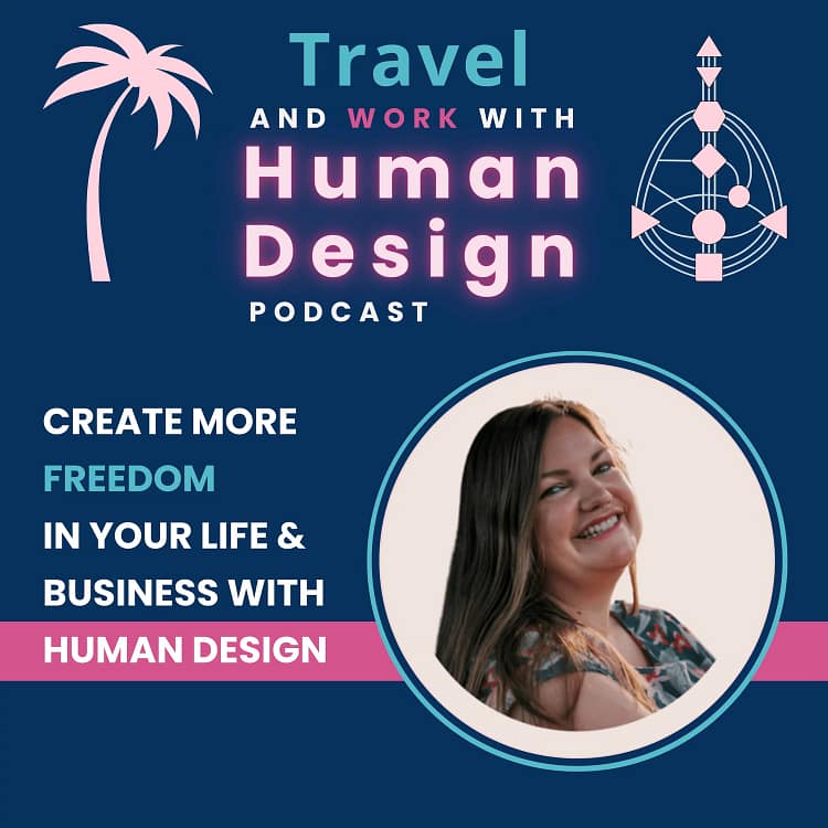 Travel into personal development with the travel and work with Human Design podcast
